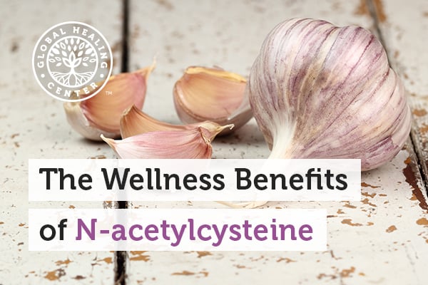 the-wellness-benefits-of-n-acetylcysteine
