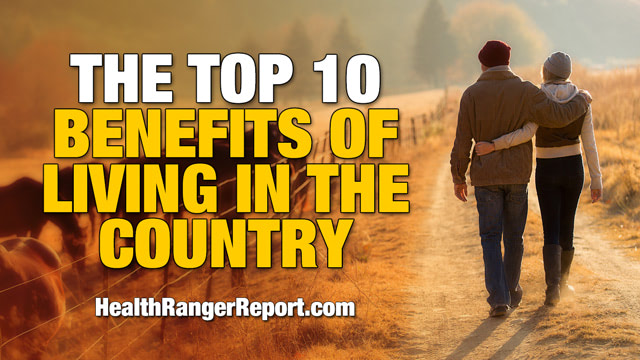 http://healthrangerreport.com/the-top-10-benefits-of-living-in-the-country